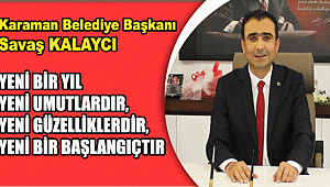 KALAYCI“YENİ BİR YIL YENİ UMUTLARDIR, YENİ GÜZELLİKLERDİR, YENİ BİR BAŞLANGIÇTIR”