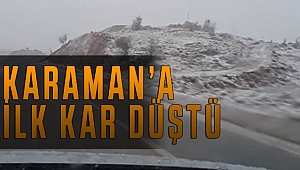 Karaman'ın Köylerinde kar yağışı başladı