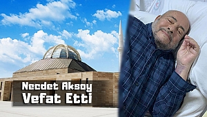 Necdet Aksoy Vefat Etti