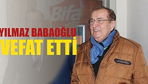 YILMAZ BABAOĞLU Vefat Etti