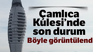 Çamlıca Kulesi’nde inşaat çalışmalarında sona gelindi