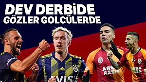Derbide gözler golcülerde