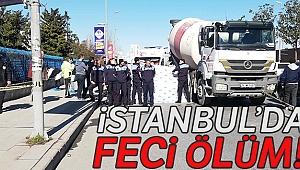 İstanbul'da feci ölüm!