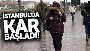 İstanbul'da kar yağışı başladı