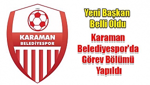 Karaman Belediyespor'da Görev Bölümü Yapıldı