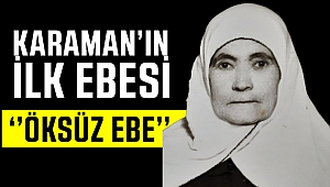 Karaman'ın İlk Hemşiresi - ÖKSÜZ EBE