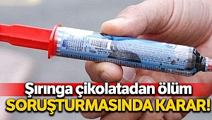 Okulda şırınga çikolatadan ölüm soruşturması sonuçlandı