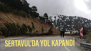Sertavul yolu ulaşıma kapandı.
