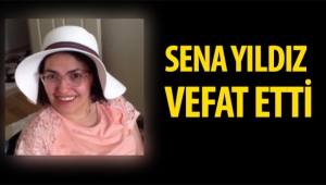35 Yaşındaki Sena Yıldız Vefat Etti