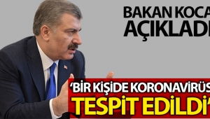 Bakan Koca açıkladı: Türkiye'de ilk koronavirüs vakası