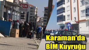 Karaman'da Korona Günlerinde BİM Kuyrukları