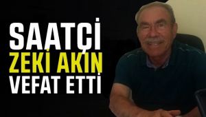 Saatçi Zeki Akın Vefat Etti