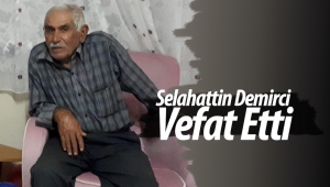 Selahattin Demirci Vefat Etti