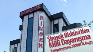 Şimşek Bisküvi’den Milli Dayanışma Kampanyasına Bağış