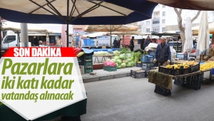 Son dakika: Pazarlara artık esnaf sayısının en fazla iki katı kadar vatandaş alınacak