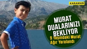9 Yaşındaki Murat Dualarınızı Bekliyor
