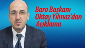 Baro Başkanı Oktay Yılmaz'dan Açıklama