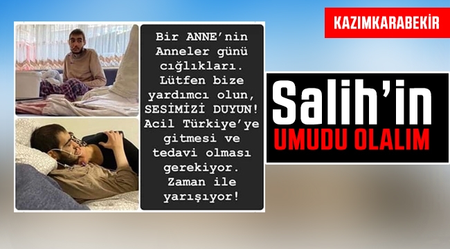 Kanserle Savaşan Karamanlı Salih'in Tek Umudu Türkiye