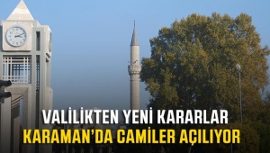 Karaman Valiliğinden Yeni Karar Camiler Açılıyor