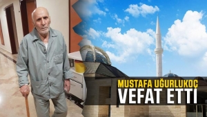 Mustafa Uğurlukoç Vefat Etti