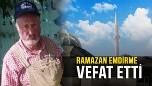 Ramazan Emdirme Vefat Etti