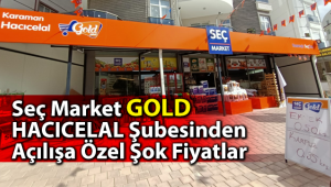 Seç Market GOLD HACICELAL Şubesinden Açılışa Özel Şok Fiyatlar