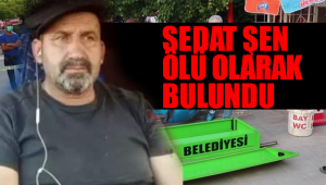 Sedat Şen tuvalette ölü olarak bulundu