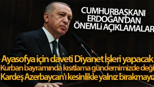 - Cumhurbaşkanı Erdoğan'dan önemli açıklamalar!
