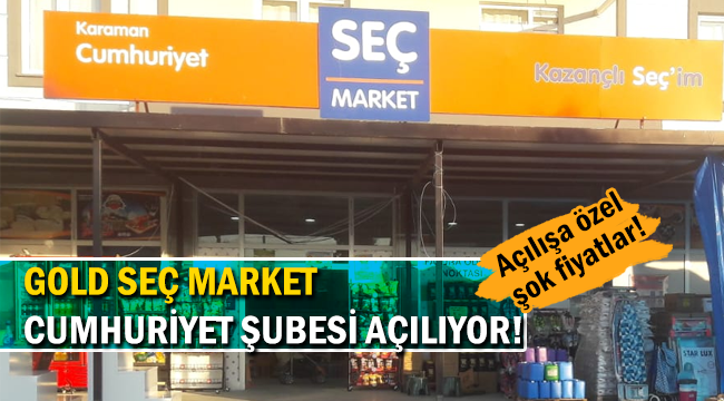 GOLD Seç Marketler Zinciri Cumhuriyet Şubesini Açıyor! Açılışa Özel Şok İndirimler