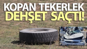 Kopan tekerlek dehşet saçtı