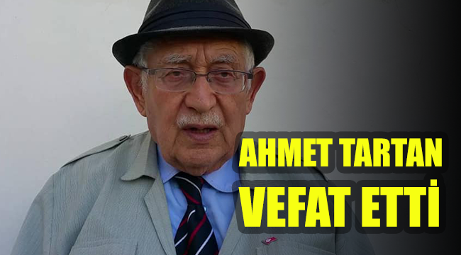 Tartan Konağının Son Sahibi Ahmet Tartan Vefat Etti