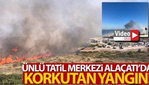 Ünlü tatil merkezi Alaçatı'daki yangın tatilcilere korku dolu anlar yaşattı