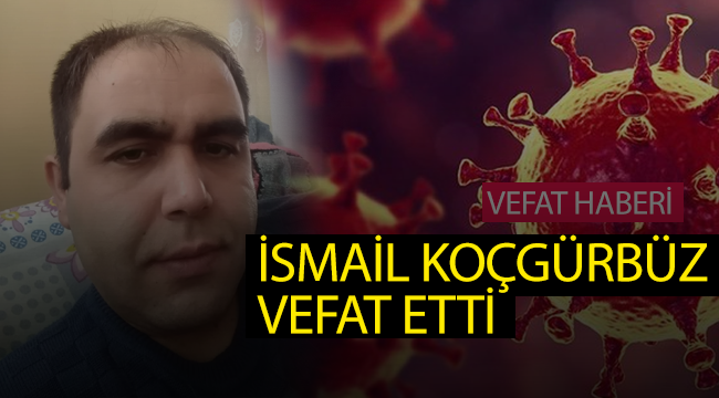 İsmail Koçgürbüz Vefat Etti