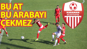 Bu At Bu Arabayı Çekmez - Karaman Belediyespor