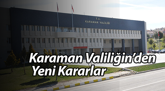 Karaman İl Umumi Hıfzıssıhha Kurulu'nun 01.06.2021 tarihli ve 46 Numaralı Kararı