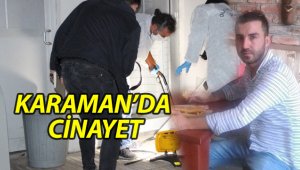 Karaman'da silahlı saldırıya uğrayan kişi yaşam mücadelesini kaybetti