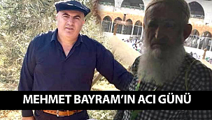 Mehmet Bayram'ın acı günü