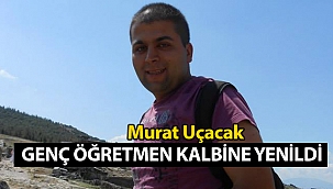 Genç Öğretmen Kalbine Yenildi