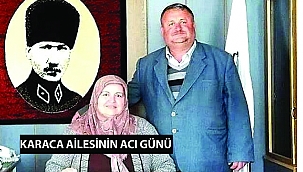 Karaca Ailesinin Acı Günü
