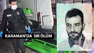 Karaman’da Almanya vatandaşının şüpheli ölümü