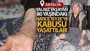 Yaşlı kadına kabusu yaşattılar!