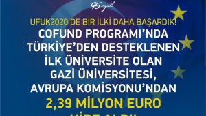 Avrupa Komisyonu'ndan Gazi Üniversitesi'ne 2,39 milyon avro hibe