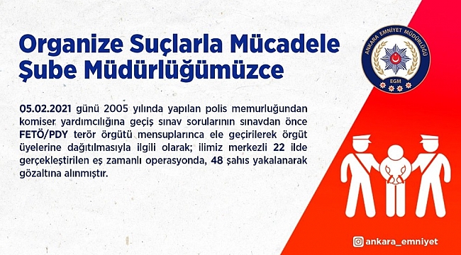 Başkent polisinden sınav sorularını önceden ele geçiren FETÖPYD üyelerine operasyon: 48 gözaltı