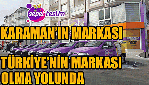Karaman'ın Türkiye'ye Açılan Markası Sepet Teslim, Dağıtım Ağını Güçlendirdi