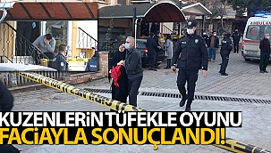 Kuzenlerin tüfekle oyunu faciayla sonuçlandı