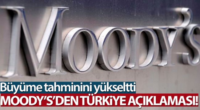 Moody's Türkiye için büyüme tahminini yükseltti