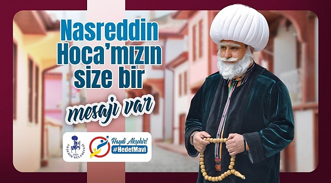 Nasreddin Hoca'dan mavileşme çağrısı