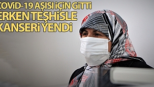 Covid-19 aşısı için gitti, kanser olduğunu öğrendi erken teşhis ile sağlığına kavuştu