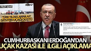 Cumhurbaşkanı Erdoğan'dan uçak kazası ile ilgili açıklama