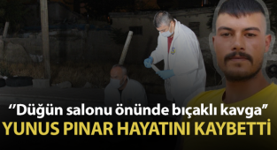 Bıçaklı kavgada 24 Yaşındaki Yunus Pınar Öldü